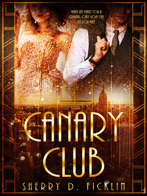 Title details for The Canary Club by Sherry D. Ficklin - Available